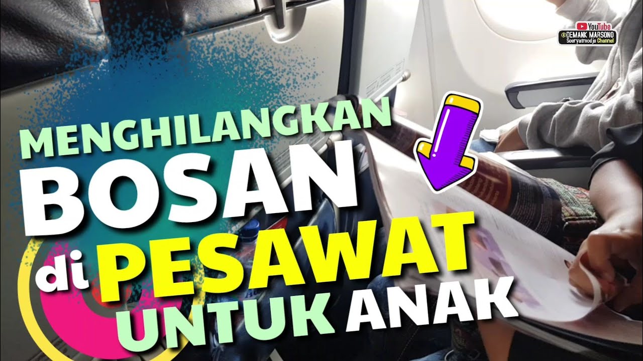 BIAR NGGAK GABUT DI PESAWAT UDARA • Cara Menghilangkan Bosan Anak di