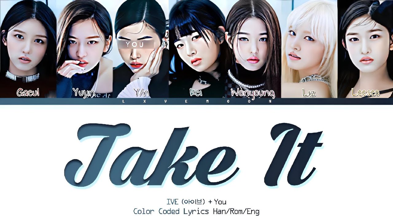 IVE: You as a member - Take It (아이브 - 7 members ver.) - request