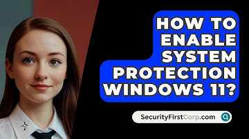 How To Enable System Protection Windows 11? - SecurityFirstCorp.com