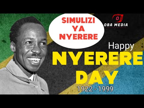 IJUE SIMULIZI YA BABA WA TAIFA MWL JULIUS KAMBARAGE NYERERE 1922 1999