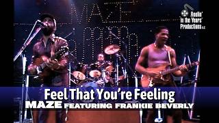 Maze Featuring Frankie Beverly • Feel That You're Feeling • 1983 [Reelin' In The Years Archive]