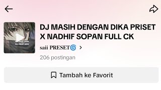 DJ MASIH DENGAN DIKA PRISET X NADHIF SOPAN🔥VIRAL TIKTOK 2024 MENGKANE😍