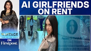 AI Girlfriend At $1 Per Minute: Boon for Lonely People | Vantage with Palki Sharma