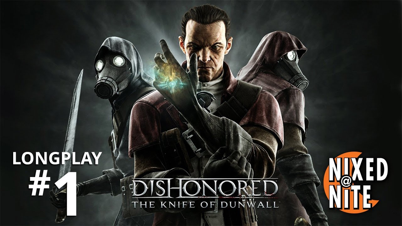 Dishonored: The Knife of Dunwall | Longplay - 2012 | Part 1 - YouTube