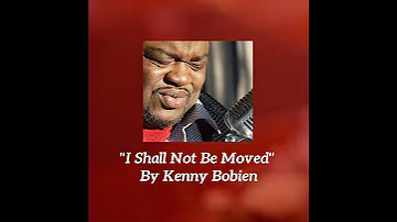 "I Shall Not Be Moved" By Kenny Bobien