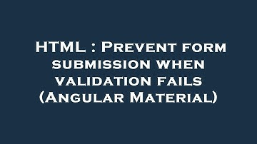 HTML : Prevent form submission when validation fails (Angular Material)