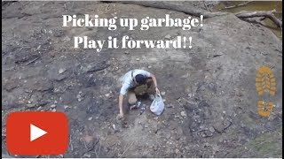 Picking up Garbage, Lets play it forward!!!