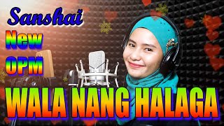 SANSHAI - Wala nang Halaga (Original)