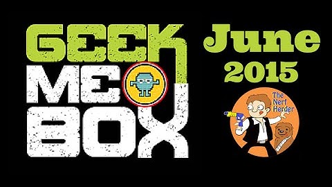 Geek Me Box Unboxing & Review - June 2015