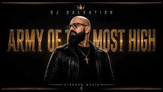 ARMY OF THE MOST HIGH ⚔️ THE BEST Christian Hip Hop | DJ SALVATION IN THE BEAT