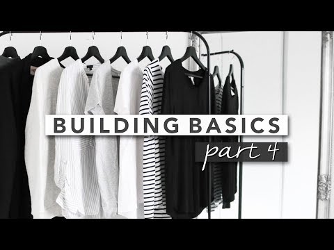 BUILDING BASICS: The Time Capsule Wardrobe | Part 4