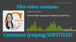 Cantonese Podcast Measure Term 2 量詞二