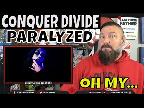 OLDSKULENERD REACTION | Conquer Divide - "Paralyzed" (Official Music Video)