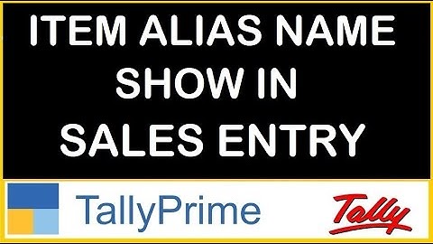 ITEM ALIAS NAME SHOW IN SALES ENTRY IN TALLY PRIME | TDL FOR TALLY PRIME