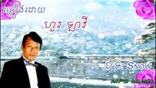Huor Lavy – Snow - Khmer Old Song - Cambodia Music MP3.