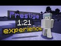 The Prestige 1.21 Experience (UPDATED)