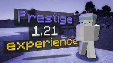 The Prestige 1.21 Experience (UPDATED)
