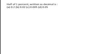 Half of 1 percent, written as decimal is
