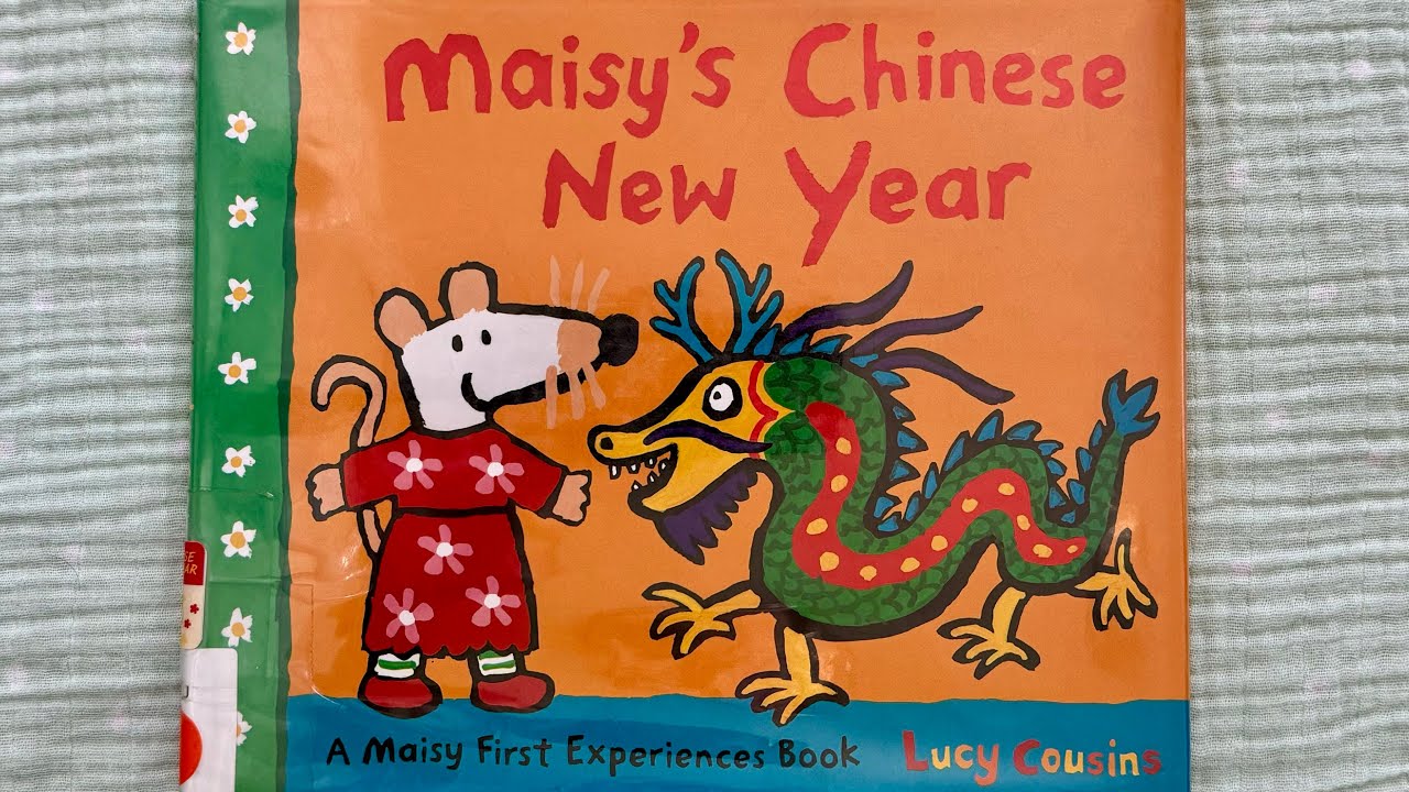 maisy-s-chinese-new-year-by-lucy-cousins-read-aloud-storytime-youtube