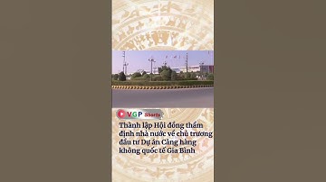 Thành lập Hội đồng thẩm định đầu tư Dự án Cảng hàng không quốc tế Gia Bình