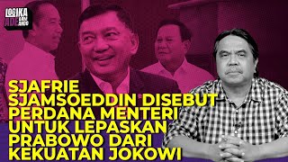 SJAFRIE SAMSOEDIN DISEBUT PERDANA MENTERI UNTUK LEPASKAN PRABOWO DARI JOKOWI I Logika Ade Armando