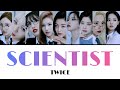 SCIENTIST/TWICE 【カナルビ・日本語訳・歌詞】