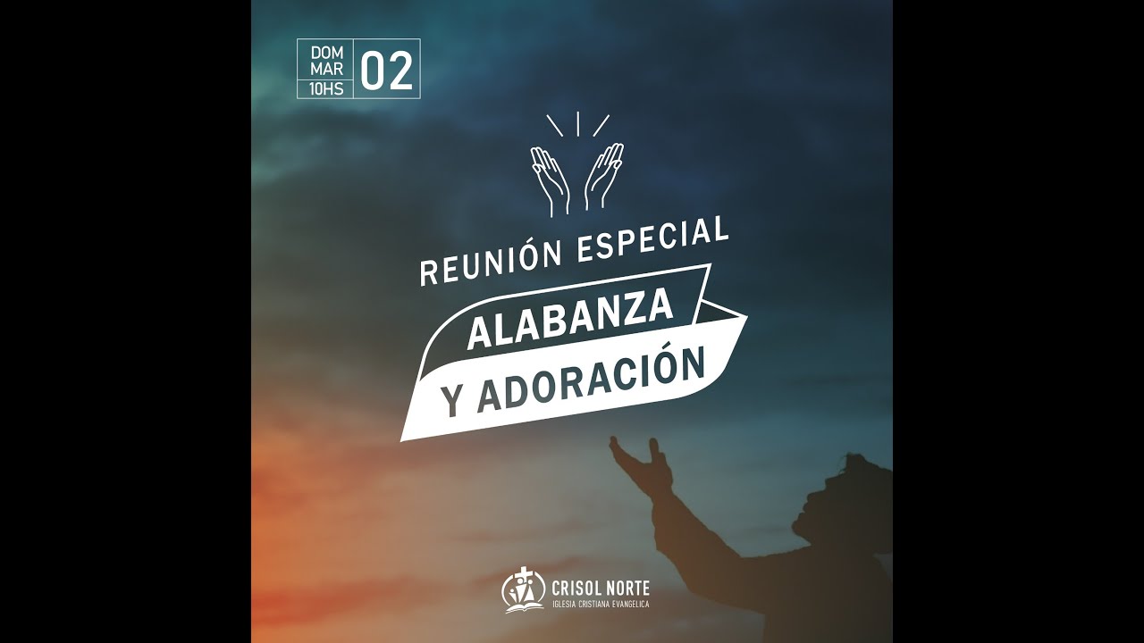 Encuentro especial de Alabanza y Adoración - YouTube