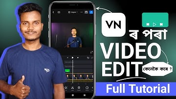 VN App Video Editing Assamese 2024 | vn video editor assamese | VN App Tutorial Assamese