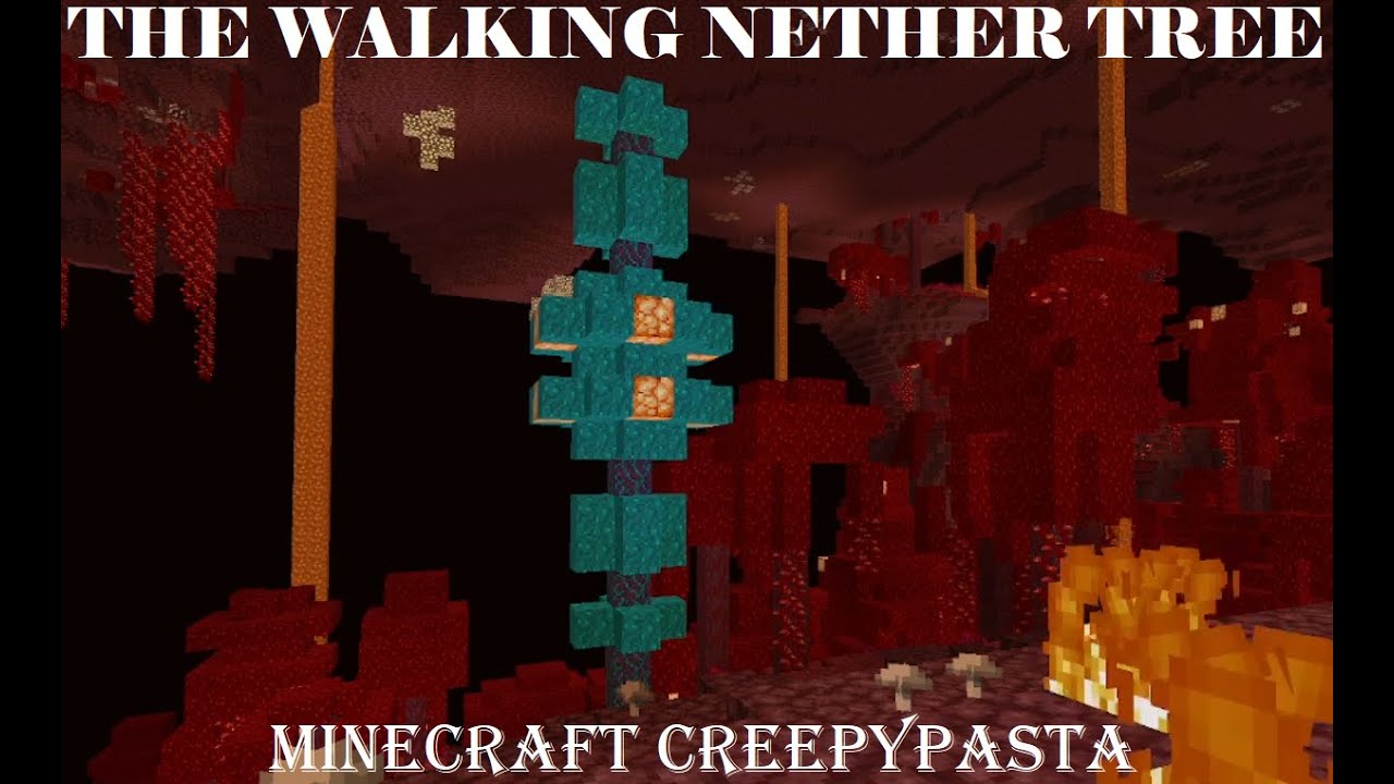 The Walking Nether Tree (Minecraft Creepypasta)