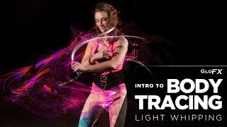 GloFX Space Whip Pro: How to Body Trace [Tutorial]