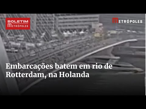 Embarcações batem em rio de Rotterdam, na Holanda | Boletim Metrópoles