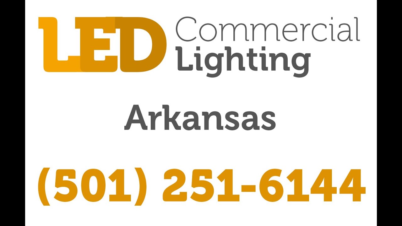 Little Rock LED Commercial Lighting (501) 2516144 Arkansas Indoor