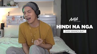 Hindi Na Nga - Sam Mangubat (Artist Music Room)