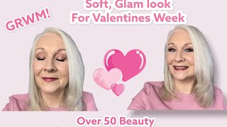 Soft Glam Look for Valentine’s Week | Over 50 Beauty | GRWM