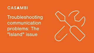 Troubleshooting communication problems: The Island issue