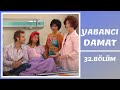 Yabancı Damat | 32. Bölüm