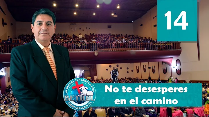 14 No te Desesperes en el Camino | Ptr. Mario Lima...