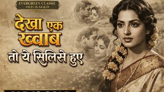 Dekha Ek Khwaab To Yeh Silsile Hue ❤ | Old Is Gold | Evergreen Romantic Song | Bollywood Songs 