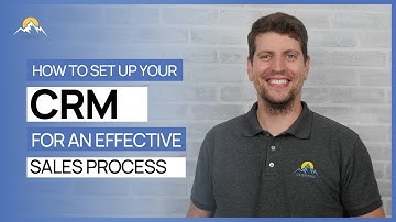 How To Set Up Your CRM For an Effective Sales Process | CRM Set Up