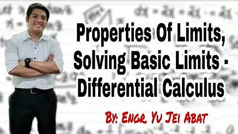 Properties of Limits, Solving Basic Limits - Differential Calculus