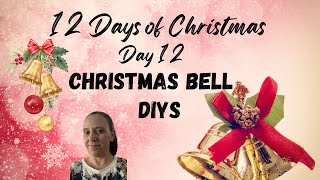 12 Days of Christmas Day 12/ EASY CHRISTMAS BELL DIYS/ CHRISTMAS BELL DECOR/