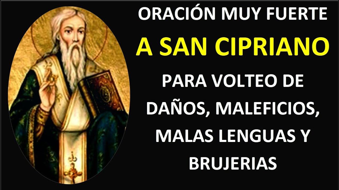 ORACIÓN MUY FUERTE A SAN CIPRIANO PARA VOLTEO DE DAÑOS, MALEFICIOS ...