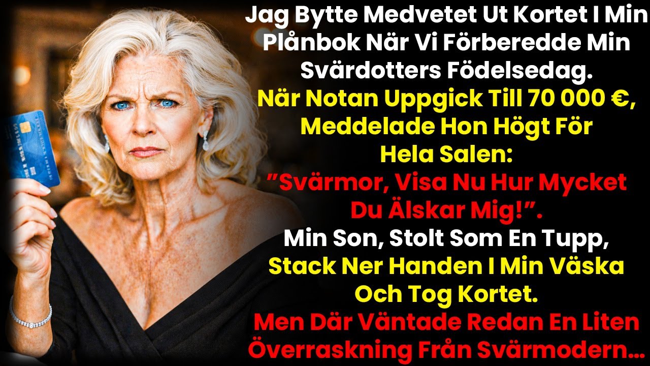 Före svärdotterns födelsedag bytte jag kortet. Notan 64 400 € – hennes ansikte chockade mig