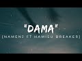 Namenj_-_Dama_feat.Hamisu Breaker  [lyrics Video]