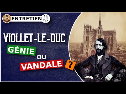 Viollet-le-Duc : restaurer le patrimoine au XIXe siècle - Entretien avec Gwenn Fraser