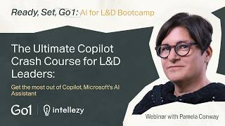 Microsoft Copilot for L&D: The Ultimate Crash Course (Full Webinar)