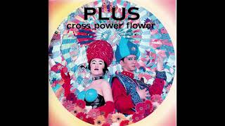 Plus (プラス): Cross Power Flower (クロスパワーフラワー) (1992