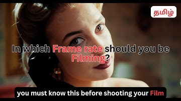 Basics of Filmmaking | What is Frame rate? | Cinematography Series | Tamil | Saagar films