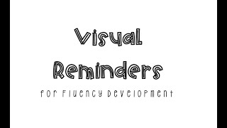 Visual Reminders for Fluency