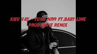 Kieu Vay - Yung Ni99 & (Feat. Baby Lime) Prod.lavie Remix